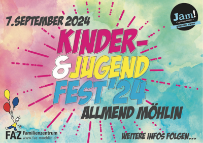 Kinder- & Jugendfest Möhlin 2024 - Jam! & FAZ